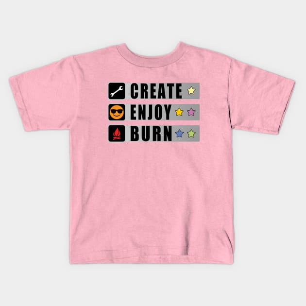 Create, Enjoy, Burn - Burning Man Inspired Kids T-Shirt by tatzkirosales-shirt-store